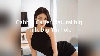 Gabbie Carter Natural big milk big Yin hole